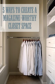 5 Ways to Create a Magazine-Worthy Closet Space