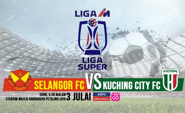 Selangor vs Kuching City Live Streaming 3 Julai 2023 LS15