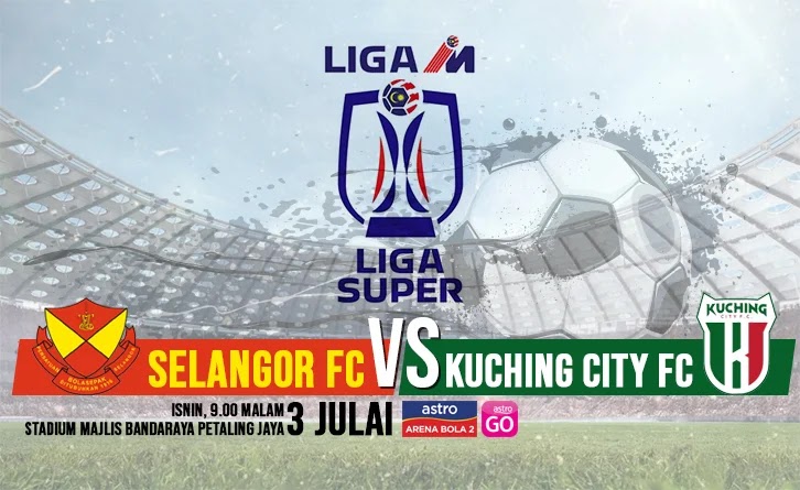 Selangor vs Kuching City Live Streaming 3 Julai 2023 LS15