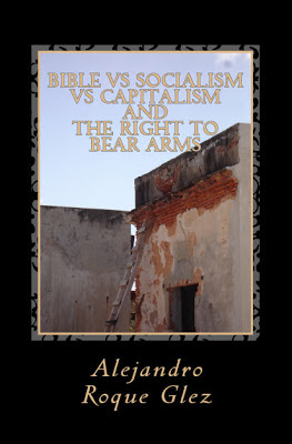 Bible vs Socialism vs Capitalism and The Right to Bear Arms at Alejandro's Libros