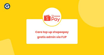 Cara top up shopeepay gratis admin via FLIP