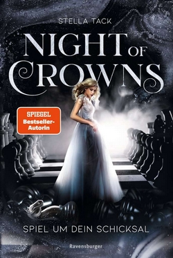 Bücherblog. Rezension. Buchcover. Night of Crowns - Spiel um dein Schicksal (Bd.1) von Stella Tack. Fantasy. Jugendbuch. Ravensburger Verlag.