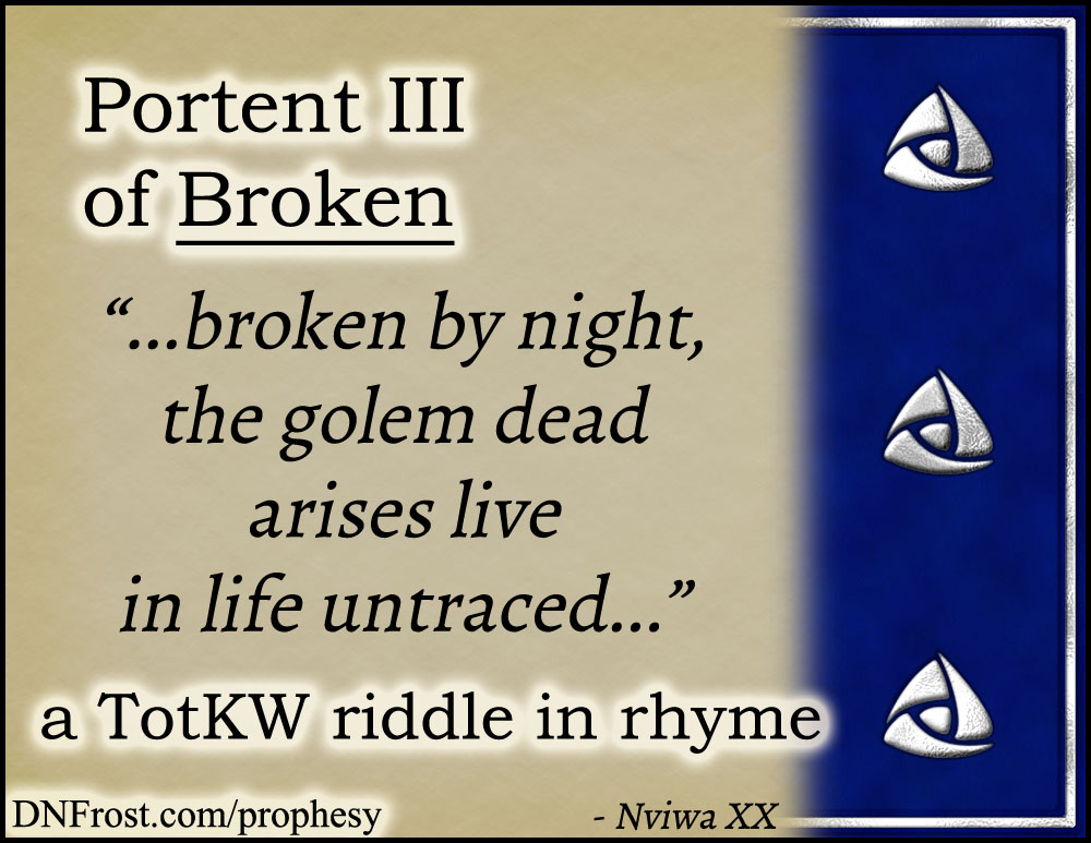 Portent III of Broken: by night, the golem dead arises www.DNFrost.com/prophesy #TotKW A riddle in rhyme by D.N.Frost @DNFrost13 Part of a series.