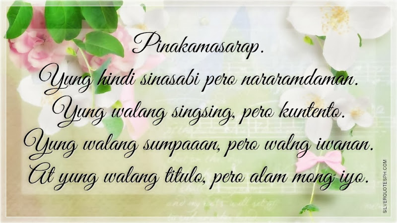 Pinakamasarap Yung Hindi Sinasabi Pero Nararamdaman, Picture Quotes, Love Quotes, Sad Quotes, Sweet Quotes, Birthday Quotes, Friendship Quotes, Inspirational Quotes, Tagalog Quotes