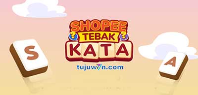 Kunci Jawaban Tebak Kata Shopee Untuk Tantangan Harian Rabu 5 Juli 2023 Game Menebak Kata Hari Ini