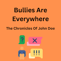 Bullies Are Everywhere (A Story of Overcoming Harassment)