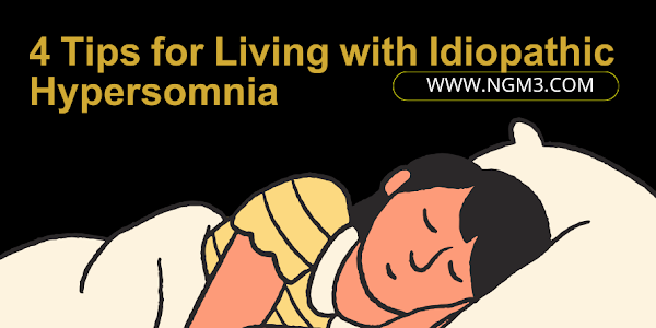 4 Tips for Living with Idiopathic Hypersomnia