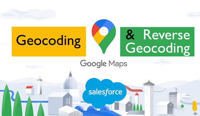 Geocoding and Reverse Geocoding in Salesforce