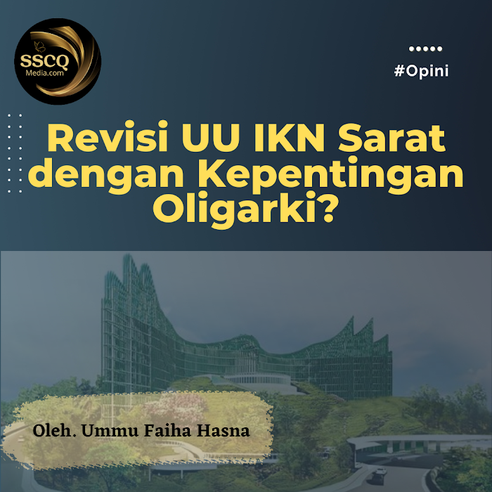 Revisi UU IKN Sarat dengan Kepentingan Oligarki?