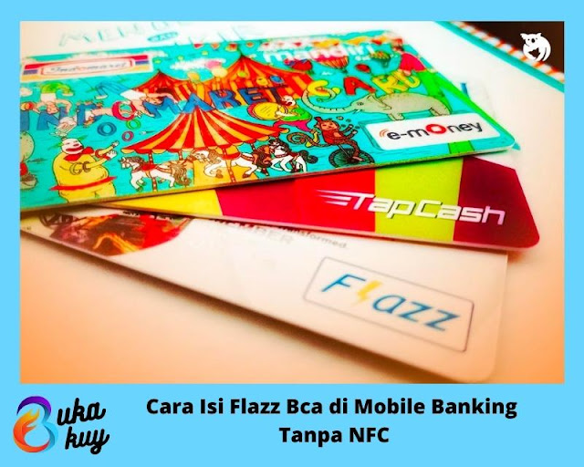 Cara Isi Flazz Bca di Mobile Banking  Tanpa NFC