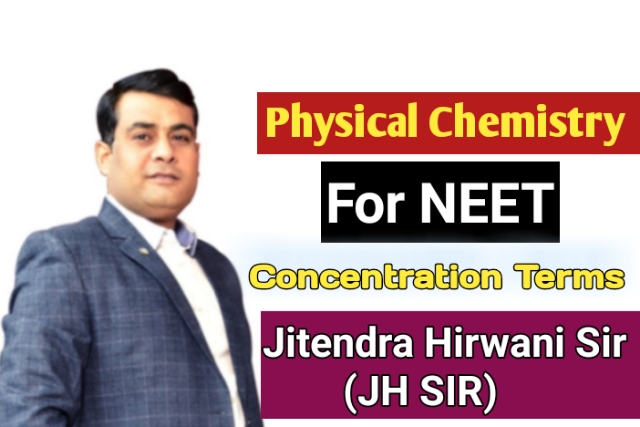 CONCENTRATION TERMS BY JH SIR FOR NEET 