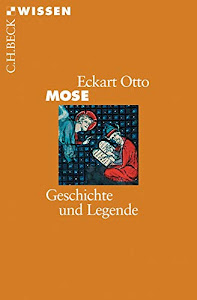 Mose: Geschichte und Legende (Beck'sche Reihe)