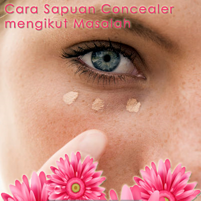 Rahsia Kecantikan Wanita: Cara Sapuan Concealer Mengikut 