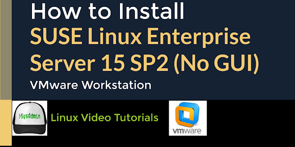 How to Install SUSE Linux Enterprise Server 15 SP2 (Minimal No GUI) on VMware Workstation