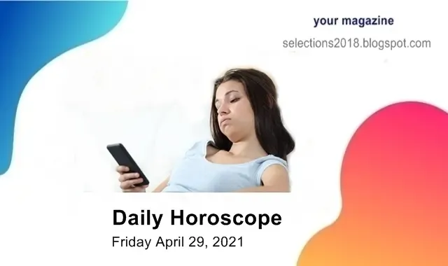 daily horoscopes for Friday April 30, 2021