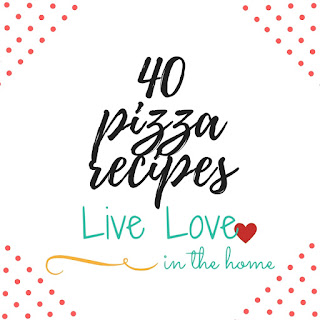 A collection of 40 Pizza Recipes / Dinner Ideas by Live Love in the Home