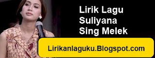 Lirik Lagu Suliyana - Sing Melek