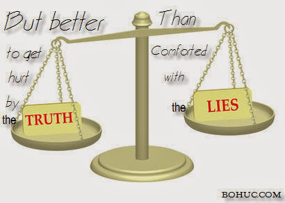 But better to get hurt by the truth than comforted with a lie