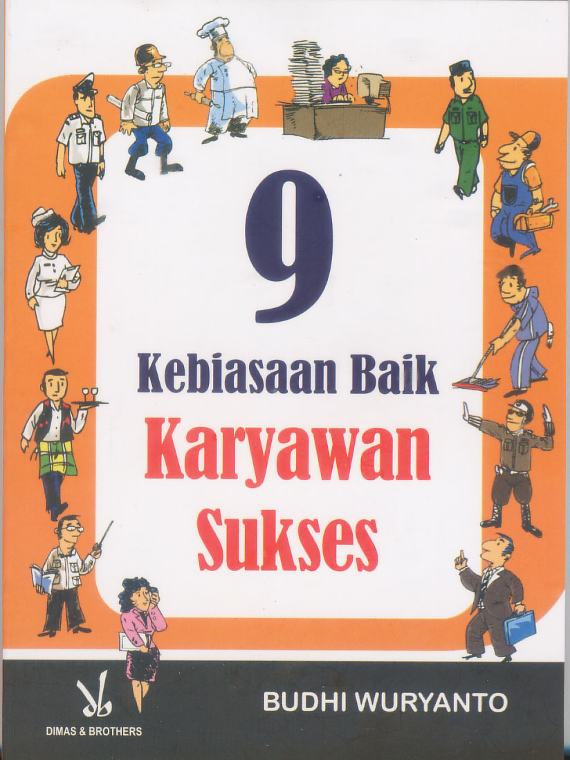 BANDAR KATA BIJAK 9 KEBIASAAN BAIK KARYAWAN SUKSES BUDHI WURYANTO