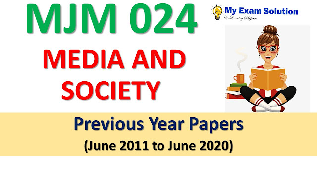 MJM 024 MEDIA AND SOCIETY Previous Year Papers