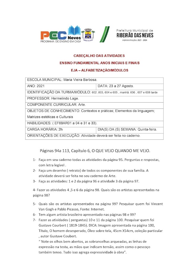 Atividades de Arte, professor Hermelindo, 6º anos ( 602 a 608), referente aos dias 23 a 27 Agosto de 2021.