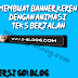 Cara Membuat Banner Keren Versi Go! Blog