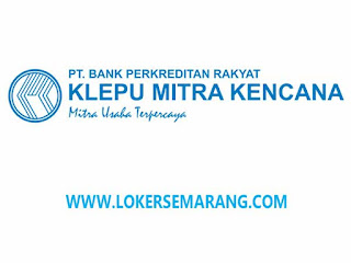 Lowongan Pekerjaan PT BPR Klepu Mitra Kencana Bulan Januari 2024 di Semarang