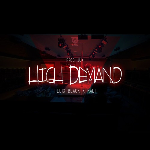 Felix from OTWG featuring Kali - "High Demand" (Produced by Jux)