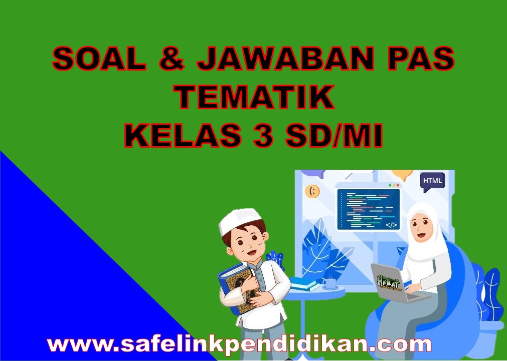 Soal PAS Tematik Kelas 3 SD/MI