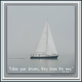 photo of: "Follow your DREAMS they know the way." Quote and sailboat via RainbowsWithinReach