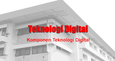 komponen teknologi digital