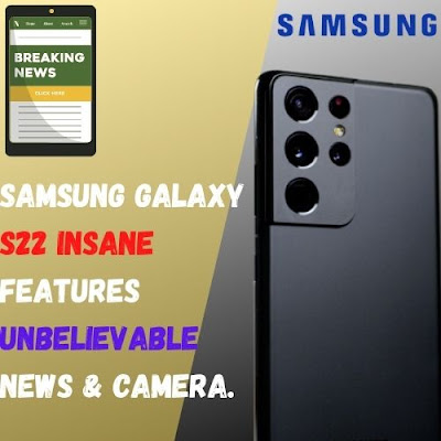 Samsung galaxy s22 insane features