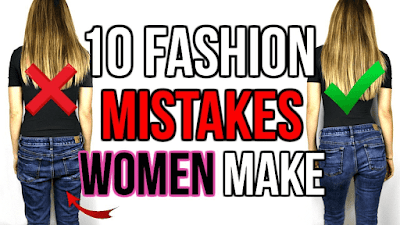 10 Fashion mistakes women always Make