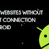 ﻿Cara Akses Website Tanpa Koneksi Internet Pada Android