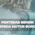 Penyebab Bensin Sepeda Motor Boros 