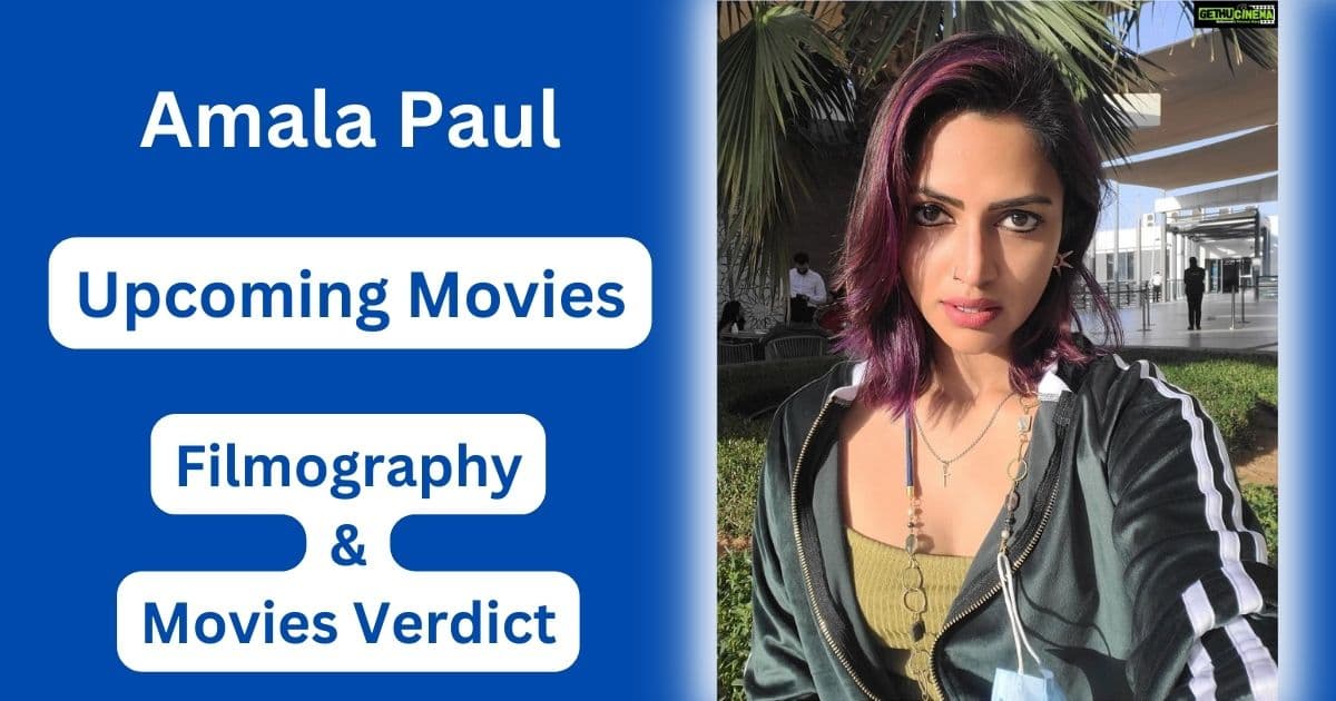 Amala Paul Upcoming Movies, Filmography, Hit or Flop List