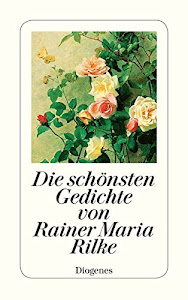 Die schönsten Gedichte von Rainer Maria Rilke (detebe)
