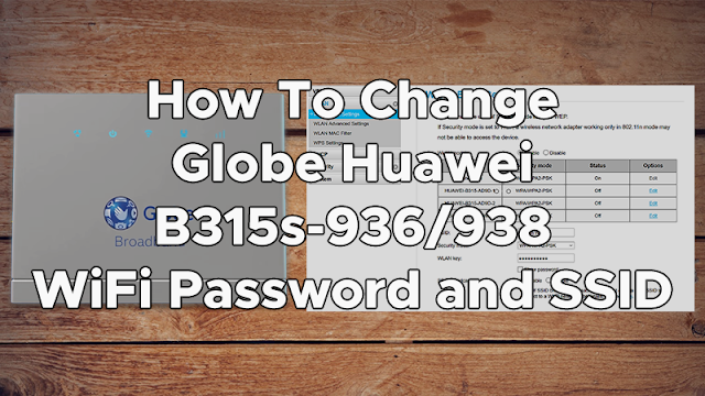How To Change Globe Huawei B315s-936/938 WiFi Password and SSID