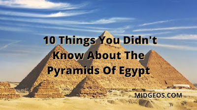 10 Things You Didn't Know About The Pyramids Of Egypt  10 Things You Didn't Know About The Pyramids Of Egypt