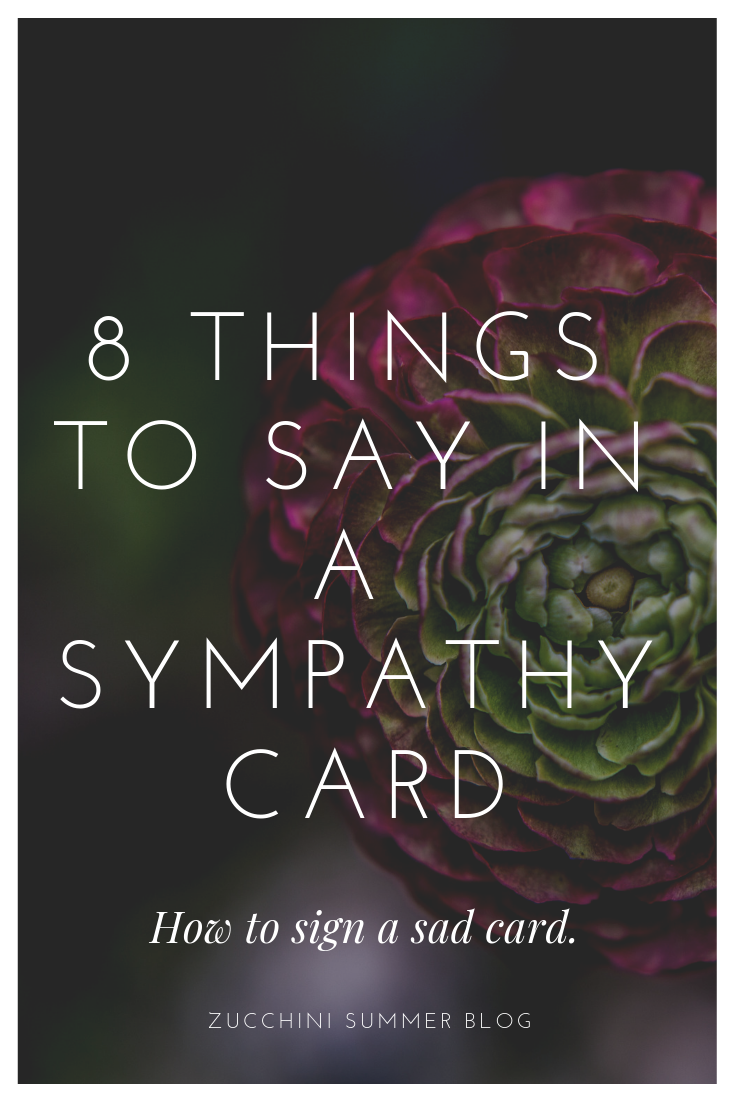 Zucchini Summer: 8 Things to Say in a Sympathy Card