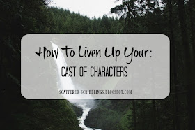 http://scattered-scribblings.blogspot.com/2017/08/how-to-liven-up-your-cast-of-characters.html