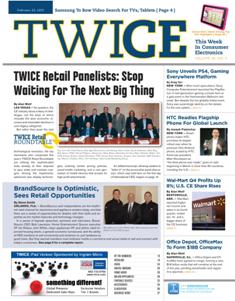 TWICE This Week In Consumer Electronics 2013-05 - February 25, 2013 | ISSN 0892-7278 | TRUE PDF | Quindicinale | Professionisti | Consumatori | Distribuzione | Elettronica | Tecnologia
TWICE is the leading brand serving the B2B needs of those in the technology and consumer electronics industries. Anchored to a 20+ times a year publication, the brand covers consumer technology through a suite of digital offerings, events and custom content including native advertising, white papers, video and webinars. Leading companies and its leaders turn to TWICE for perspective and analysis in the ever changing and fast paced environment of consumer technology. With its partner at CTA (the Consumer Technology Association), TWICE produces the Official CES Daily.