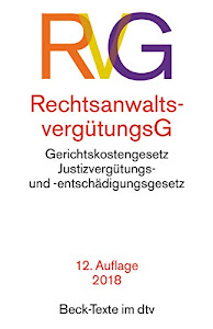 Rechtsanwaltsvergütungsgesetz: mit Gerichtskostengesetz, Gesetz über Gerichtskosten in Familiensachen und Justizvergütungs- und -entschädigungsgesetz (Beck-Texte im dtv)