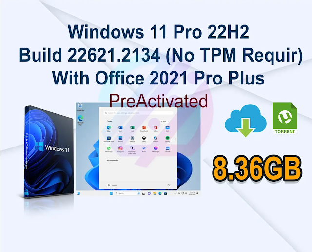 Windows 11 Pro 22H2 Build 22621.2134 (No TPM Required) With Office 2021 Pro Plus Multilingual Preactivated August 2023