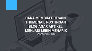 Cara Membuat Desain Thumbnail Postingan Blog Agar Artikel Menjadi Lebih Menarik