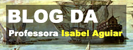 Resultado de imagem para BLOG DA PROFESSORA ISABEL AGUIAR