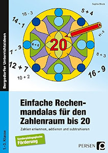 Einfache Rechenmandalas für den Zahlenraum bis 20: Zahlen erkennen, addieren und subtrahieren (1. bis 3. Klasse): Zahlen erkennen, addieren und ... bis 3. Klasse), Sonderpädagogische Förderung