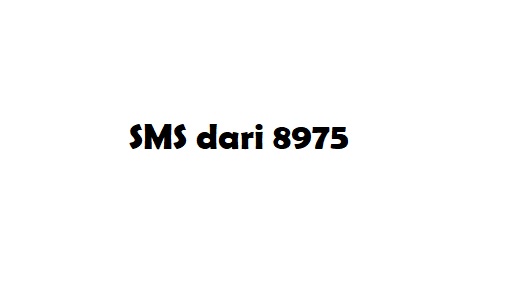 SMS Masuk Dari 8975, Dari Siapa Itu?