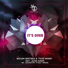 (Afro House) Wilson Kentura & Tiuze Money & Jackie Queens - It's Over (Wilson Kentura & Tiuze Money Tribal Mix) (2016)