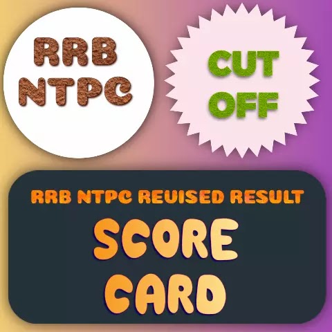 RRB NTPC REVISED RESULT,CUT OFF and SCORE CARD